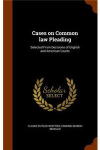 Cases on Common law Pleading