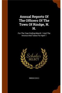 Annual Reports Of The Officers Of The Town Of Rindge, N. H.