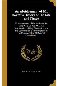 Abridgement of Mr. Baxter's History of His Life and Times