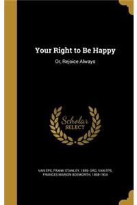 Your Right to Be Happy