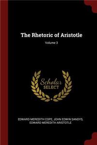 The Rhetoric of Aristotle; Volume 3