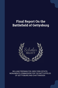 Final Report On the Battlefield of Gettysburg
