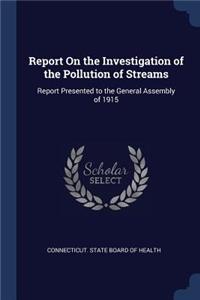Report On the Investigation of the Pollution of Streams