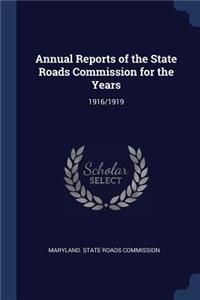 Annual Reports of the State Roads Commission for the Years