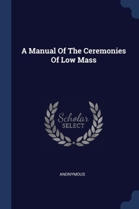 Manual Of The Ceremonies Of Low Mass