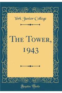 The Tower, 1943 (Classic Reprint)