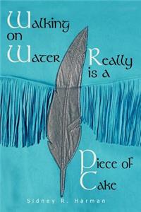 Walking on Water Really is a Piece of Cake