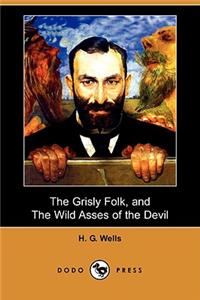 Grisly Folk, and the Wild Asses of the Devil (Dodo Press)