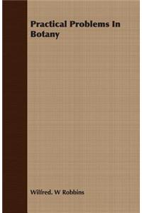 Practical Problems in Botany