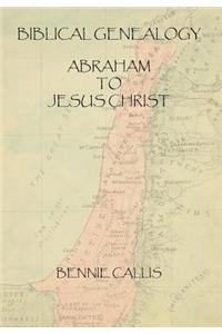 Biblical Genealogy Abraham to Jesus Christ