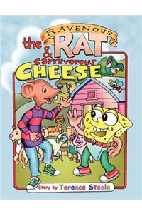 Ravenous Rat and the Carnevorous Cheese