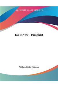 Do It Now - Pamphlet