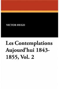 Les Contemplations Aujourd'hui 1843-1855, Vol. 2