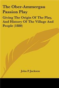 The Ober-Ammergau Passion Play