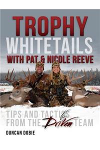 Trophy Whitetails with Pat & Nicole Reeve