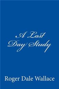 Last Day Study