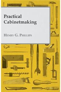 Practical Cabinetmaking