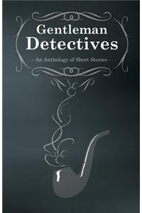 Gentlemen Detectives - An Anthology of Short Stories