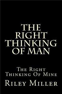 Right Thinking Of Man