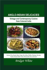 Anglo-Indian Delicacies (New Revised Edition)