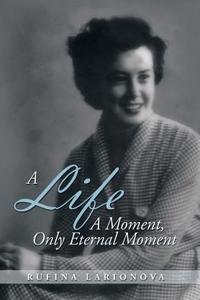 Life - A Moment, Only Eternal Moment