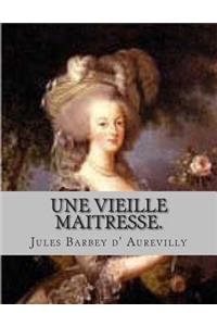 Une vieille maitresse.