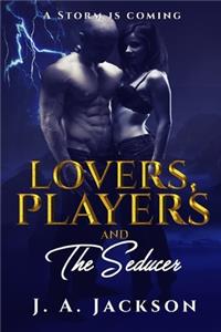 Lovers, Players & The Seducer