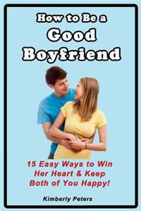 How to Be a Good Boyfriend