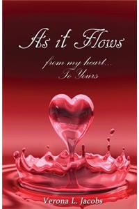 As It Flows From My Heart...To Yours