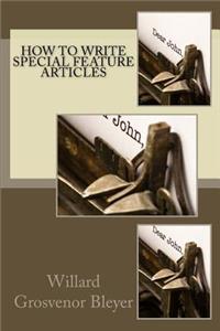 How to Write Special Feature Articles