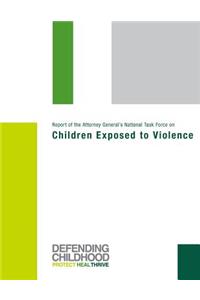 Report of the Attorney General's National Task Force on Children Exposed to Violence