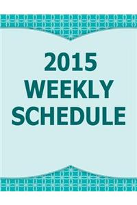 2015 Weekly Schedule