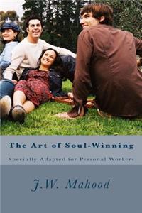 The Art of Soul-Winning: Specially Adapted for Personal Workers