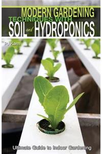 Modern Gardening Techniques with Soil and Hydroponics