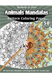 Mandalas to Color: Animals Mandalas Pattern Coloring Pages (50 Intricate Mandala Coloring Books for Grown-Ups)