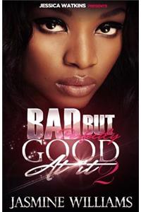 Bad, But Perfectly Good At It 2