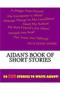 Aidan's Book Of Short Stories