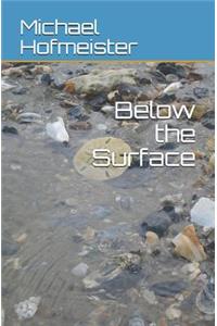 Below the Surface