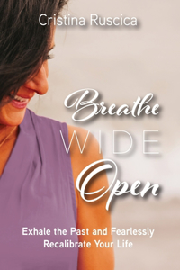 Breathe Wide Open