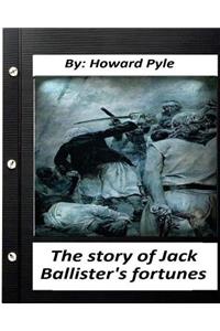 story of Jack Ballister's fortunes (1895) By Howard Pyle