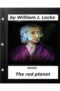 red planet. NOVEL by William J. Locke (Original Version)
