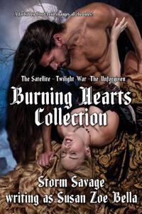Burning Hearts Collection: The Satellite Twilight War the Unforgiven