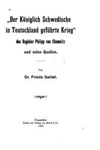Der Königlich Schwedische in Teutschland gefuhrte Krieg des Bogislav Philipp von Chemnitz und