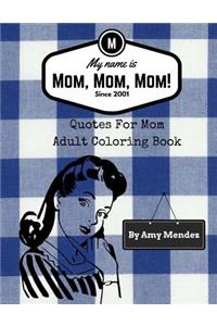 My name is Mom, Mom, Mom!