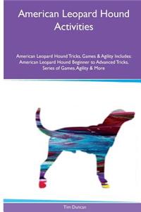 American Leopard Hound Activities American Leopard Hound Tricks, Games & Agility. Includes