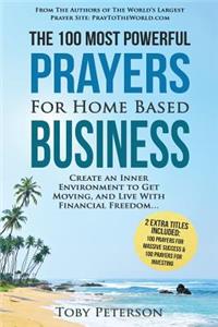 Prayer the 100 Most Powerful Prayers for Home Based Business 2 Amazing Bonus Books to Pray for Success & Investing