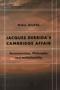 Jacques Derrida's Cambridge Affair