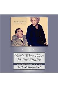 Don't Wear Silver in the Winter