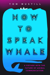 How to Speak Whale