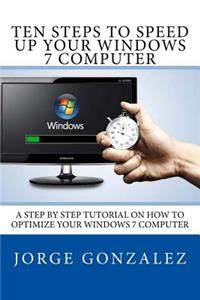 Ten Steps To Speed Up Your Windows 7 Computer